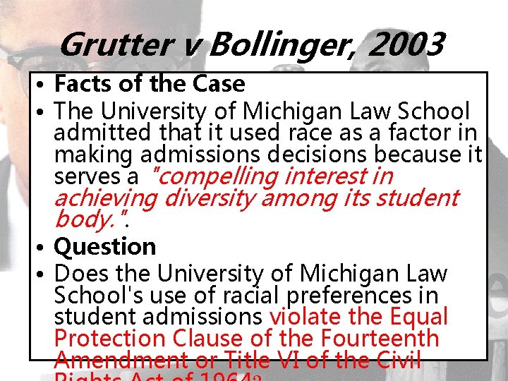 Grutter v Bollinger, 2003 • Facts of the Case • The University of Michigan