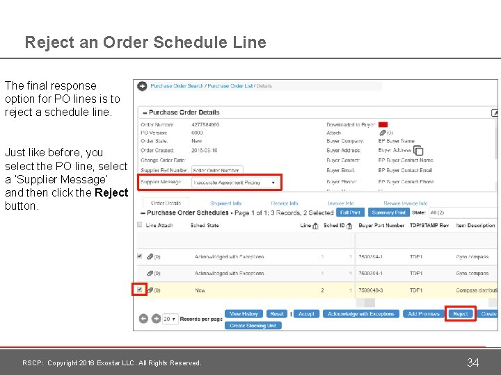 Reject an Order Schedule Line The final response option for PO lines is to