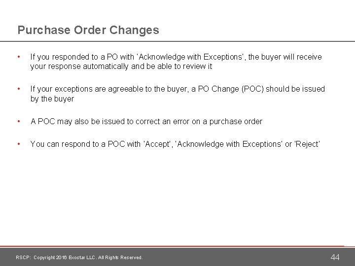 Purchase Order Changes • If you responded to a PO with ‘Acknowledge with Exceptions’,