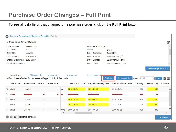 Purchase Order Changes – Full Print To see all data fields that changed on