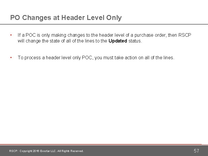 PO Changes at Header Level Only • If a POC is only making changes