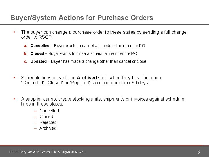 Buyer/System Actions for Purchase Orders • The buyer can change a purchase order to