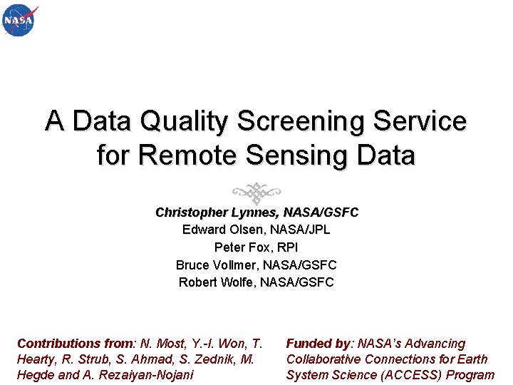 A Data Quality Screening Service for Remote Sensing Data Christopher Lynnes, NASA/GSFC Edward Olsen,