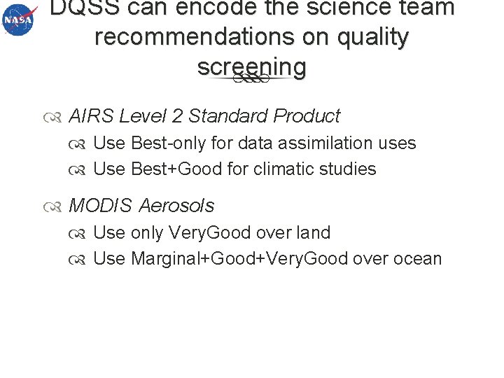 DQSS can encode the science team recommendations on quality screening AIRS Level 2 Standard