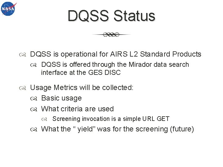 DQSS Status DQSS is operational for AIRS L 2 Standard Products DQSS is offered