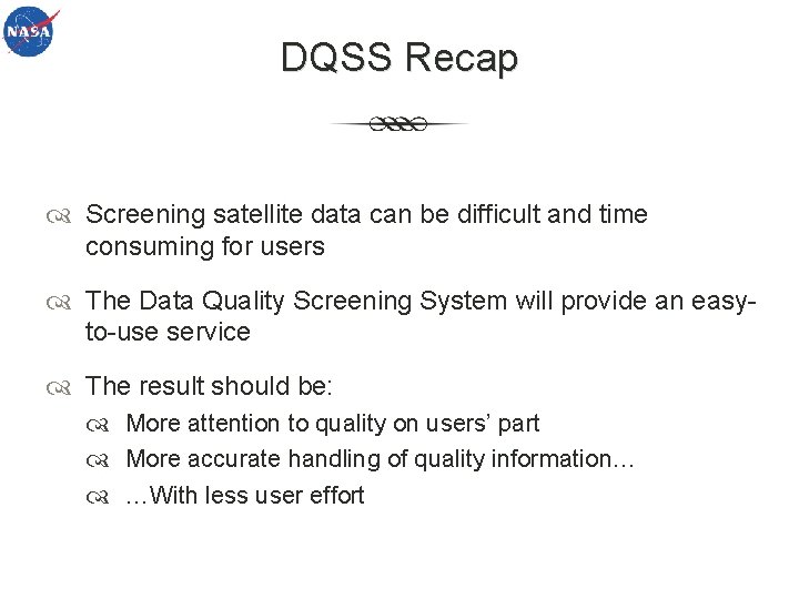 DQSS Recap Screening satellite data can be difficult and time consuming for users The