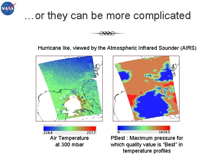 …or they can be more complicated Hurricane Ike, viewed by the Atmospheric Infrared Sounder