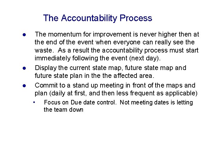 The Accountability Process l l l The momentum for improvement is never higher then