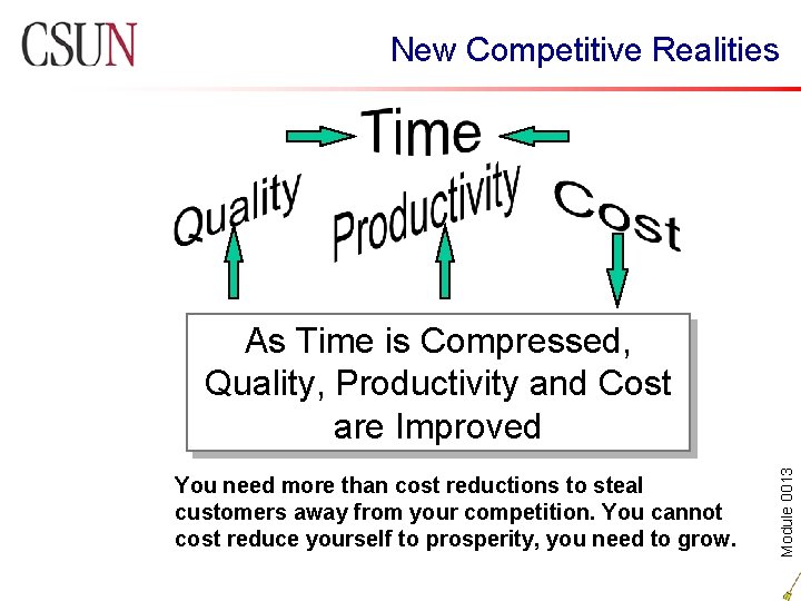 New Competitive Realities You need more than cost reductions to steal customers away from