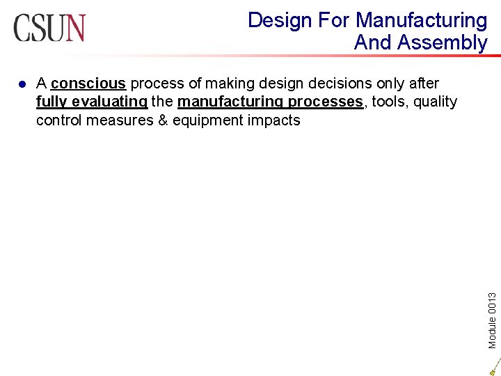 Design For Manufacturing And Assembly A conscious process of making design decisions only after