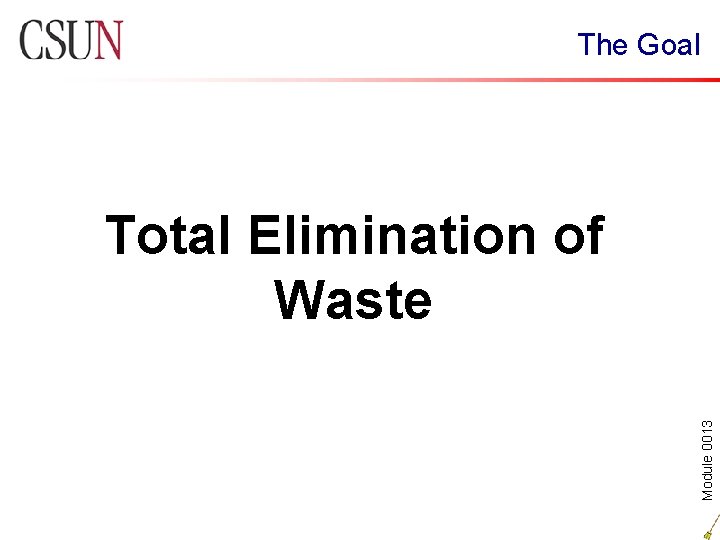 The Goal Module 0013 Total Elimination of Waste 