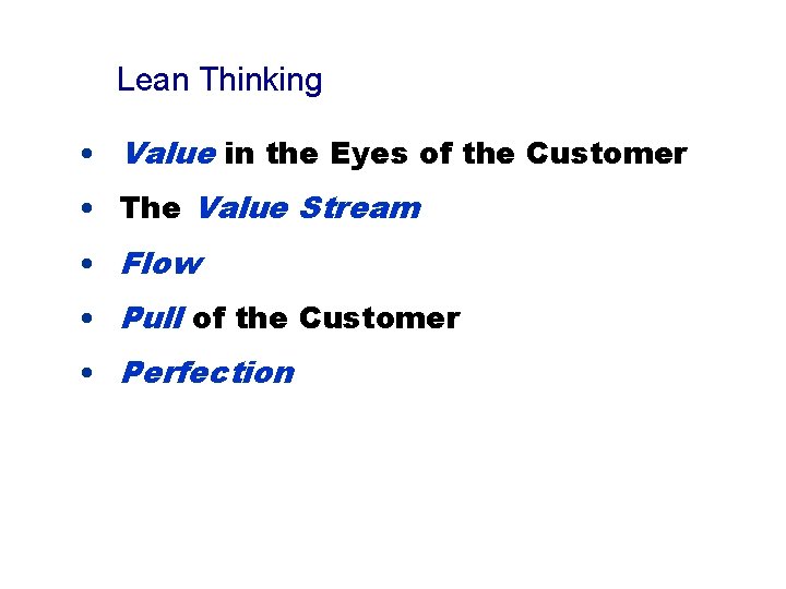 Lean Thinking • Value in the Eyes of the Customer • The Value Stream