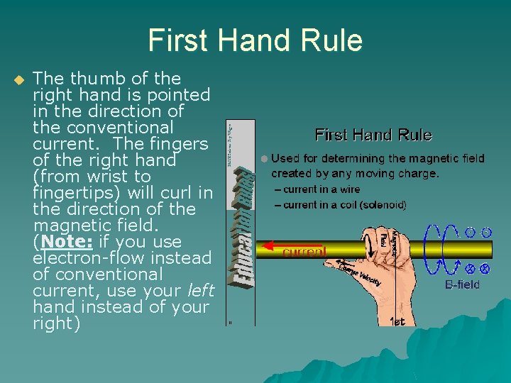 First Hand Rule u The thumb of the right hand is pointed in the