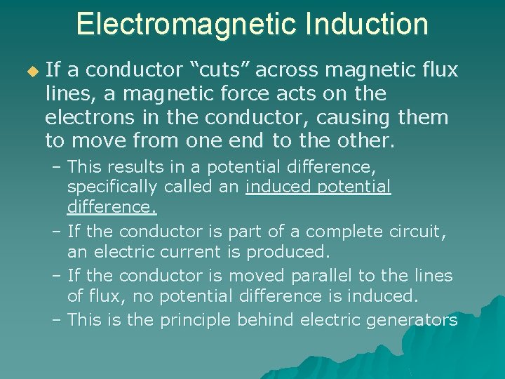 Electromagnetic Induction u If a conductor “cuts” across magnetic flux lines, a magnetic force