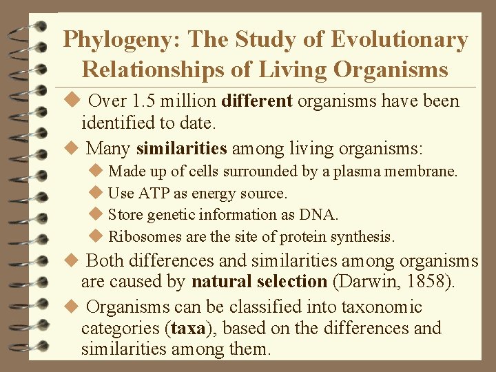 Phylogeny: The Study of Evolutionary Relationships of Living Organisms u Over 1. 5 million