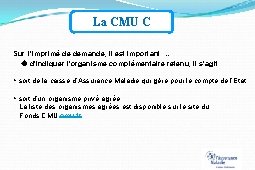 La CMU C Sur l’imprimé de demande, il est important … d’indiquer l’organisme complémentaire