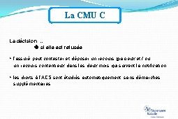 La CMU C La décision … si elle est refusée : l’assuré peut contester