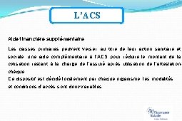 L’ACS Aide financière supplémentaire : Les caisses primaires peuvent verser, au titre de leur