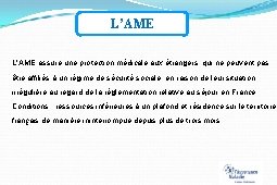L’AME assure une protection médicale aux étrangers, qui ne peuvent pas être affiliés à