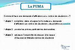 La PUMA Comment faire une demande d’affiliation sur « critère de résidence » ?