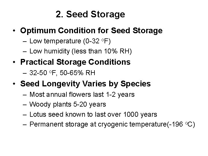 2. Seed Storage • Optimum Condition for Seed Storage – Low temperature (0 -32