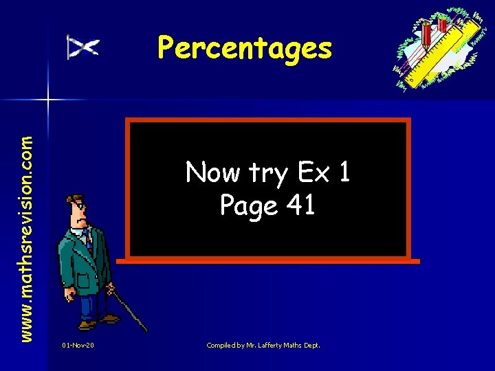 www. mathsrevision. com Percentages Now try Ex 1 Page 41 01 -Nov-20 Compiled by