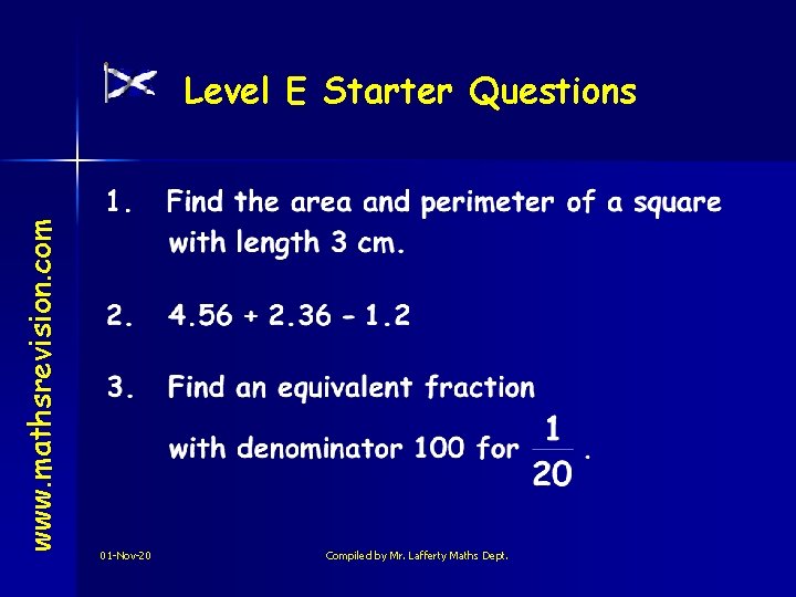 www. mathsrevision. com Level E Starter Questions 01 -Nov-20 Compiled by Mr. Lafferty Maths