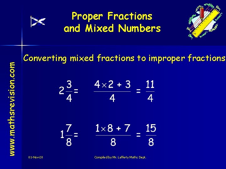 www. mathsrevision. com Proper Fractions and Mixed Numbers Converting mixed fractions to improper fractions