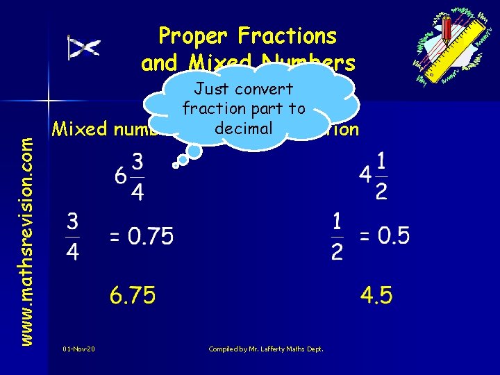 www. mathsrevision. com Proper Fractions and Mixed Numbers Just convert fraction part to decimal