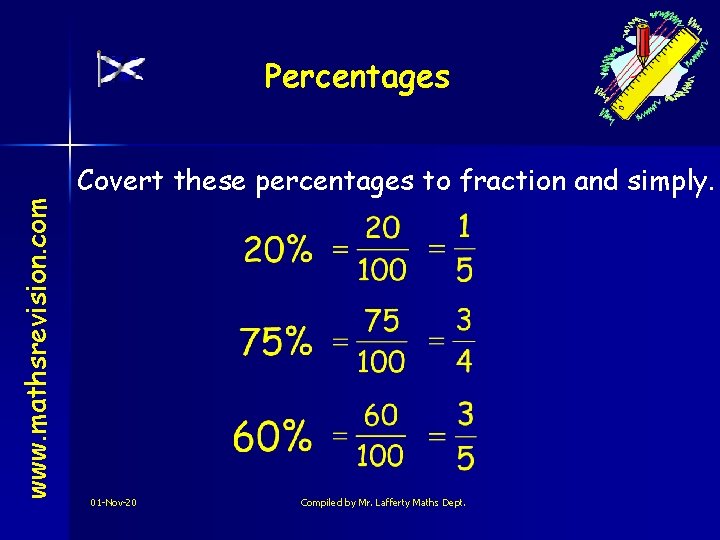 www. mathsrevision. com Percentages Covert these percentages to fraction and simply. 01 -Nov-20 Compiled