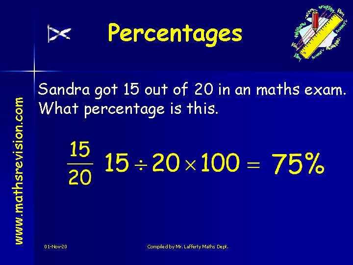 www. mathsrevision. com Percentages Sandra got 15 out of 20 in an maths exam.