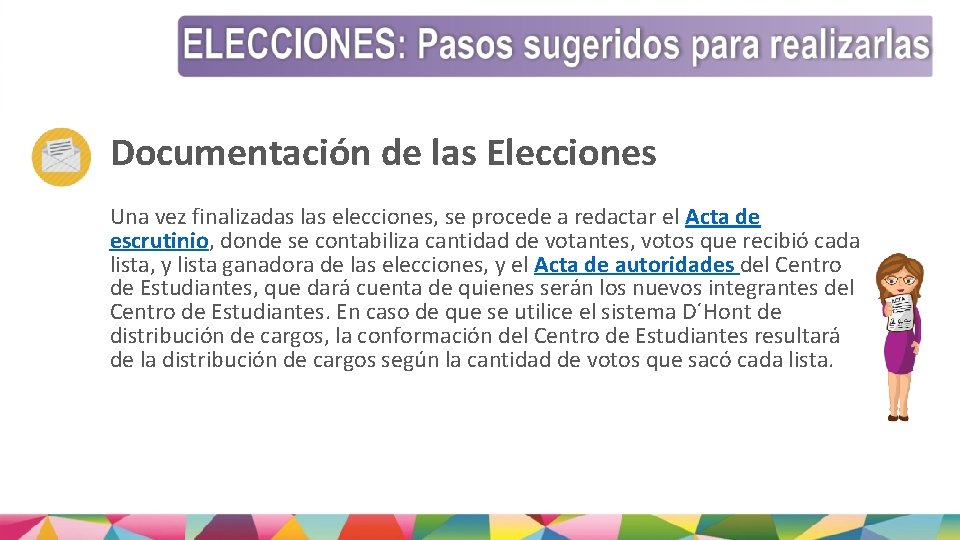 Documentación de las Elecciones Una vez finalizadas las elecciones, se procede a redactar el