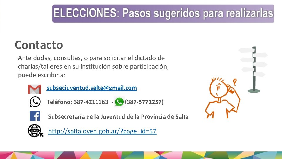 Contacto Ante dudas, consultas, o para solicitar el dictado de charlas/talleres en su institución