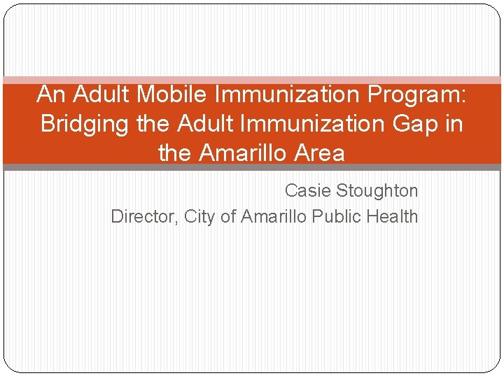 An Adult Mobile Immunization Program: Bridging the Adult Immunization Gap in the Amarillo Area