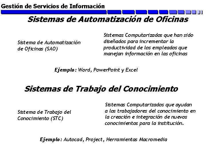 Gestión de Servicios de Información Sistemas de Automatización de Oficinas Sistema de Automatización de