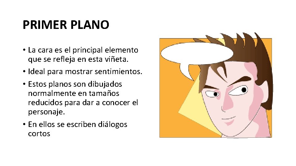 PRIMER PLANO • La cara es el principal elemento que se refleja en esta