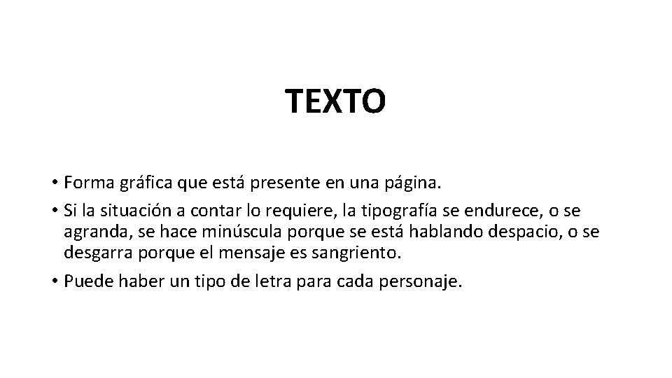 TEXTO • Forma gráfica que está presente en una página. • Si la situación