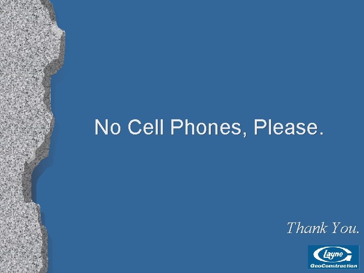 No Cell Phones, Please. Thank You. 