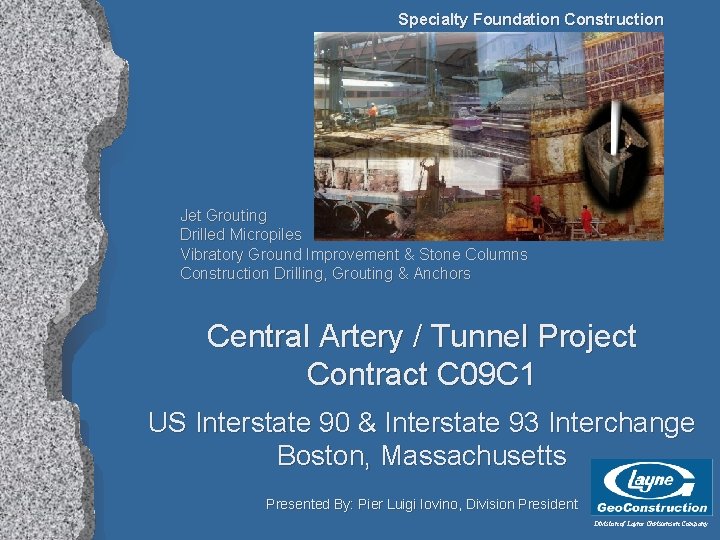 Specialty Foundation Construction Jet Grouting Drilled Micropiles Vibratory Ground Improvement & Stone Columns Construction