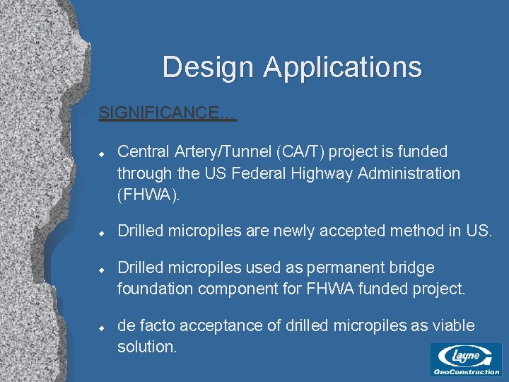 Design Applications SIGNIFICANCE… u u Central Artery/Tunnel (CA/T) project is funded through the US