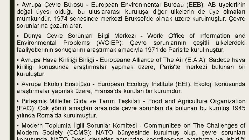  • Avrupa Çevre Bürosu - European Environmental Bureau (EEB): AB üyelerinin doğal üyesi
