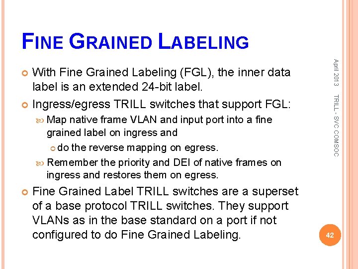 FINE GRAINED LABELING native frame VLAN and input port into a fine grained label