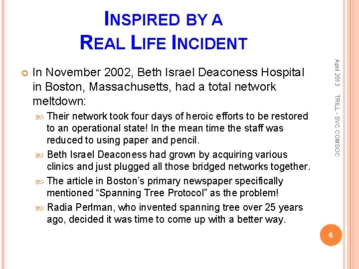 INSPIRED BY A REAL LIFE INCIDENT April 2013 TRILL - SVC COMSOC In November