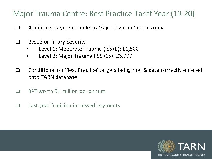 Major Trauma Centre: Best Practice Tariff Year (19 -20) q q Additional payment made Major Trauma Centre: Best Practice Tariff Year (19 -20) q q Additional payment made