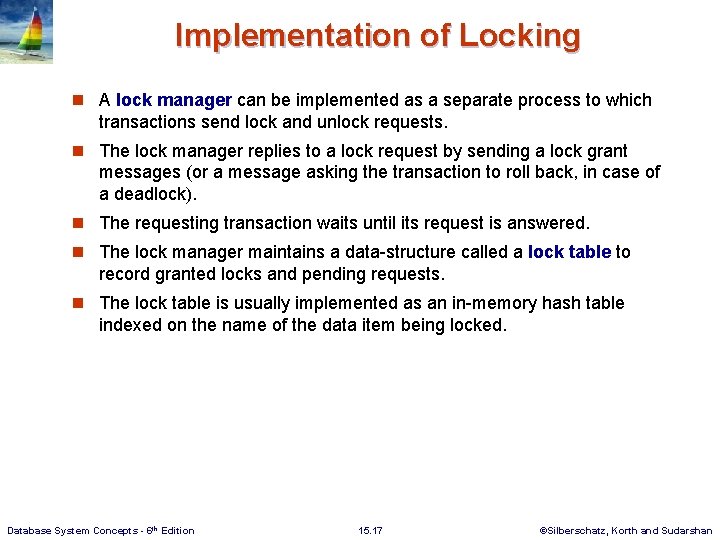 Implementation of Locking n A lock manager can be implemented as a separate process