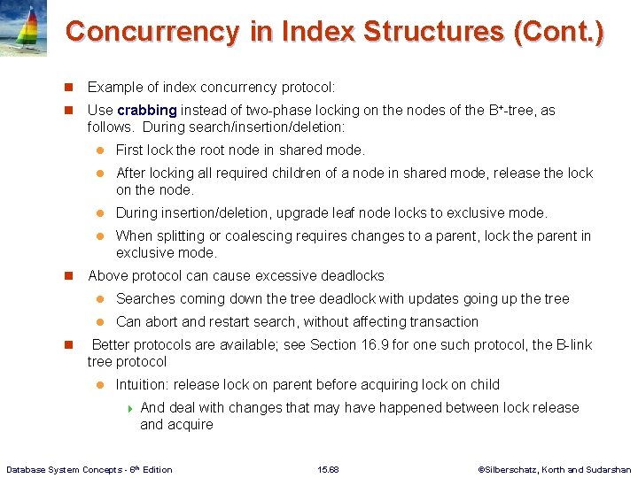 Concurrency in Index Structures (Cont. ) n Example of index concurrency protocol: n Use