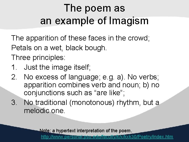 The poem as an example of Imagism The apparition of these faces in the