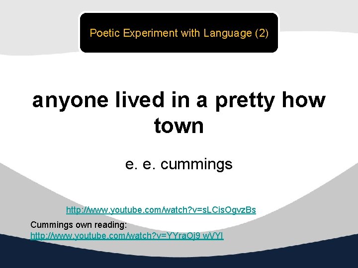 Poetic Experiment with Language (2) anyone lived in a pretty how town e. e.