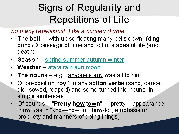 Signs of Regularity and Repetitions of Life So many repetitions! Like a nursery rhyme.