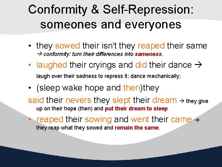 Conformity & Self-Repression: someones and everyones • they sowed their isn't they reaped their